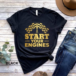 Start your engines Shirt, Raceday Shirt, Fast Cars Shirt, Racing Shirt, Beer Shirt, Race Car Party, Funny Race Shirt, Race Lover Shirt