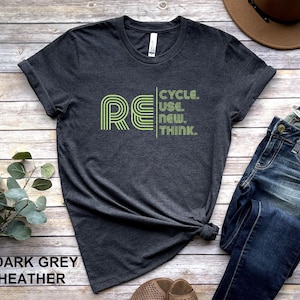 Recycle Reuse Renew Rethink T-Shirt, Earth Day Shirt, Save The Earth, Climate Change, Planet T-Shirt, Earth Day Gift, Environmental Gifts