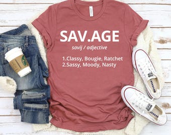 Savage Definition Unisex Tee: Classy Bougie Ratchet Shirt