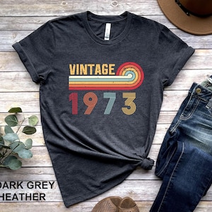 50th Birthday Shirt, Vintage 1973 Shirt, Retro 50th Birthday Shirt, 50th Birthday Gift For Women, 50th Birthday Best Friend, Turning 50 Gift