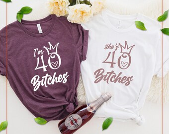 40th Birthday Shirt: "I'm 40 Bitches" Unisex Tee