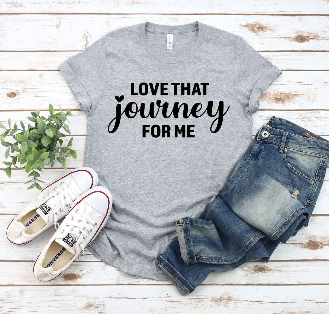 love that journey for me t shirt