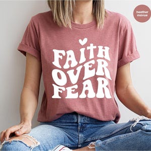 Faith Over Fear Shirt, Christian Shirts, Faith Shirt, Religious Shirt, Inspirational Christian Shirt, Motivational Shirt, Christian T-Shirt