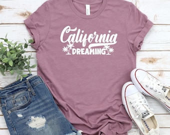 California Dreaming Tee: Unisex Cali Travel Shirt