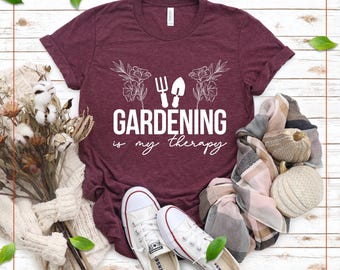 Gardening Is My Therapy Shirt - Plant Lover Gift