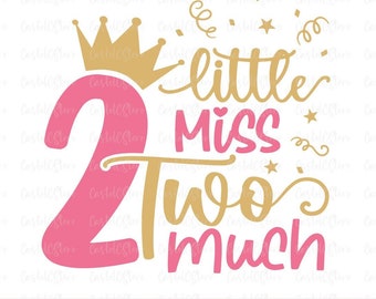 Little Miss Two Much Svg, segundo cumpleaños Svg, segundo cumpleaños Svg, cumpleaños Svg, cumpleañera Svg, regalo, archivo Svg de camiseta de cumpleaños para Cricut