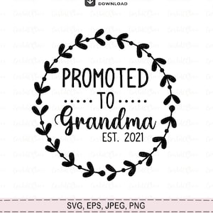 Ascendido a abuela Est 2021 SVG, nueva abuela, futura abuela, Png, anuncio de embarazo Svg, abuela diseño de camisa Svg archivos para Cricut