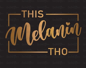 Diese Melanin Tho Svg, Melanin Svg, Afro-Königin, Prous braun gehäuteten Mädchen, schwarze Mädchen Magie, jeder Schatten Slays Svg-Datei für Cricut, Png