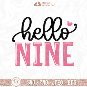 Hello Nine Svg, Geburtstag Mädchen Svg, Geburtstag svg, 9 Geburtstag Mädchen Svg, Neunte Geburtstag Geschenk für Mädchen, Mädchen Geburtstagsshirt Svg Dateien für Circut