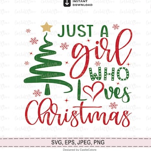 Gewoon een meisje dat houdt van Kerstmis Svg, Kerstmis Svg, Png, Kerstmis Quote Svg, Merry Christmas, Christmas Shirt Design, Svg-bestanden voor Cricut