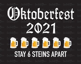 Oktoberfest Svg, Oktoberfest 2021 6 Stein Apart Beer October Svg, Oktoberfest Beer Drinking Team Svg, Stay Six Steins Away Svg, Png