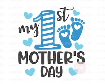 My First Mother’s Day Svg, Mothers Day Svg, Baby Boy, My 1st Mothers Day Shirt Svg Png Baby Boy T-Shirt Svg Baby Quote Svg Files For Cricut