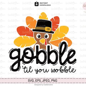 Gobble Til You Wobble Svg, Thanksgiving Turkey Day Svg, Png, Funny Thanksgiving Shirt, Gobble Till You Wobble, Gobble Svg Files for Cricut