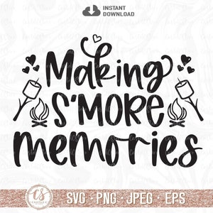 Making S&#39;more Memories, Camping Sign, Smores Station, Smores Sign Svg, Png Summer, Smores svg, S’more Basket,Kids Shirt Svg Files for Cricut