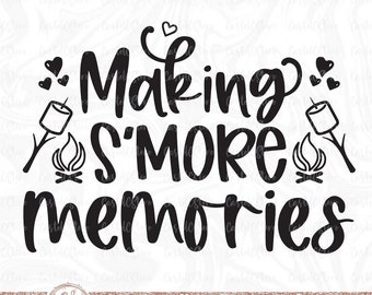 Making S'more Memories, Camping Sign, Smores Station, Smores Sign Svg, Png Summer, Smores svg, S’more Basket,Kids Shirt Svg Files for Cricut