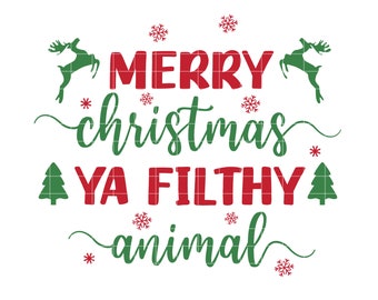 Merry Christmas Ya Filthy Animal Svg, Ya Filthy Animal Svg, Png, Christmas Shirt Design,  Funny Christmas Svg file for Cricut