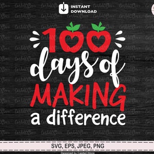 100 Days of Making a Difference Svg,100 Days of School Svg, Teacher Svg