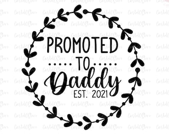 Promovido a papá 2021 Svg, Primera vez Papá Svg, Daddy est 2021 Svg archivo para Cricut, Descarga Digital Png, Jpeg, Eps