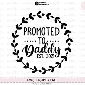 Promovido ao papai 2021 Svg, First Time Daddy Svg, Daddy est 2021 arquivo Svg para Cricut, download digital Png, Jpeg, Eps