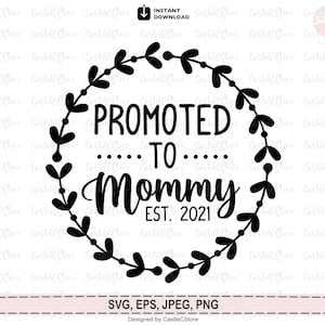 Promovido para a mamãe 2021 Svg, First Time Mommy Svg, Mommy est 2021 Arquivo Svg para Cricut, Download digital Png, Jpeg, Eps