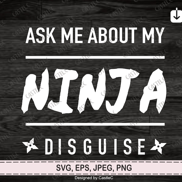 Ask Me About My Ninja Disguise svg, Ninja Face Mask svg, Ninja Birthday svg, Ninja kids svg Digital files Png, Jpep, Eps, Svg for Cricut