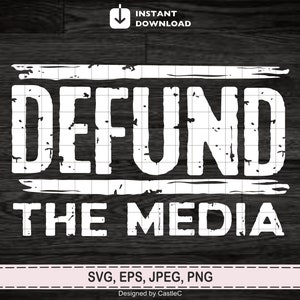 Defund the Media Svg, 2 Colors -  Black and White, Fake New svg, Political Protest Election 2020 - Digital Files Png, Jpeg, Eps