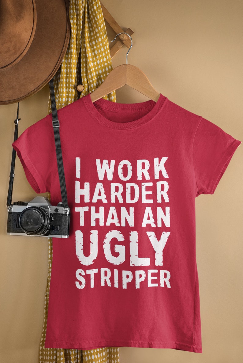 work harder than an ugly