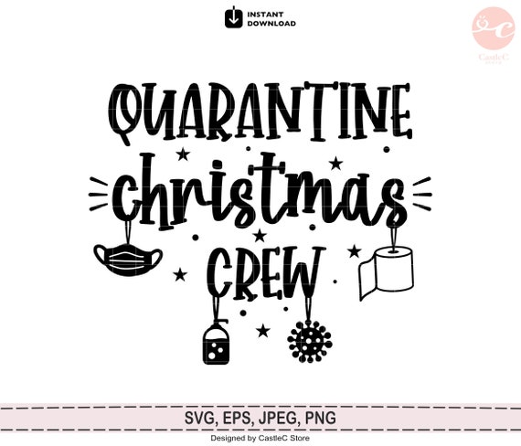 Download Quarantine Christmas Crew Svg Christmas Quarantine 2021 Svg Etsy
