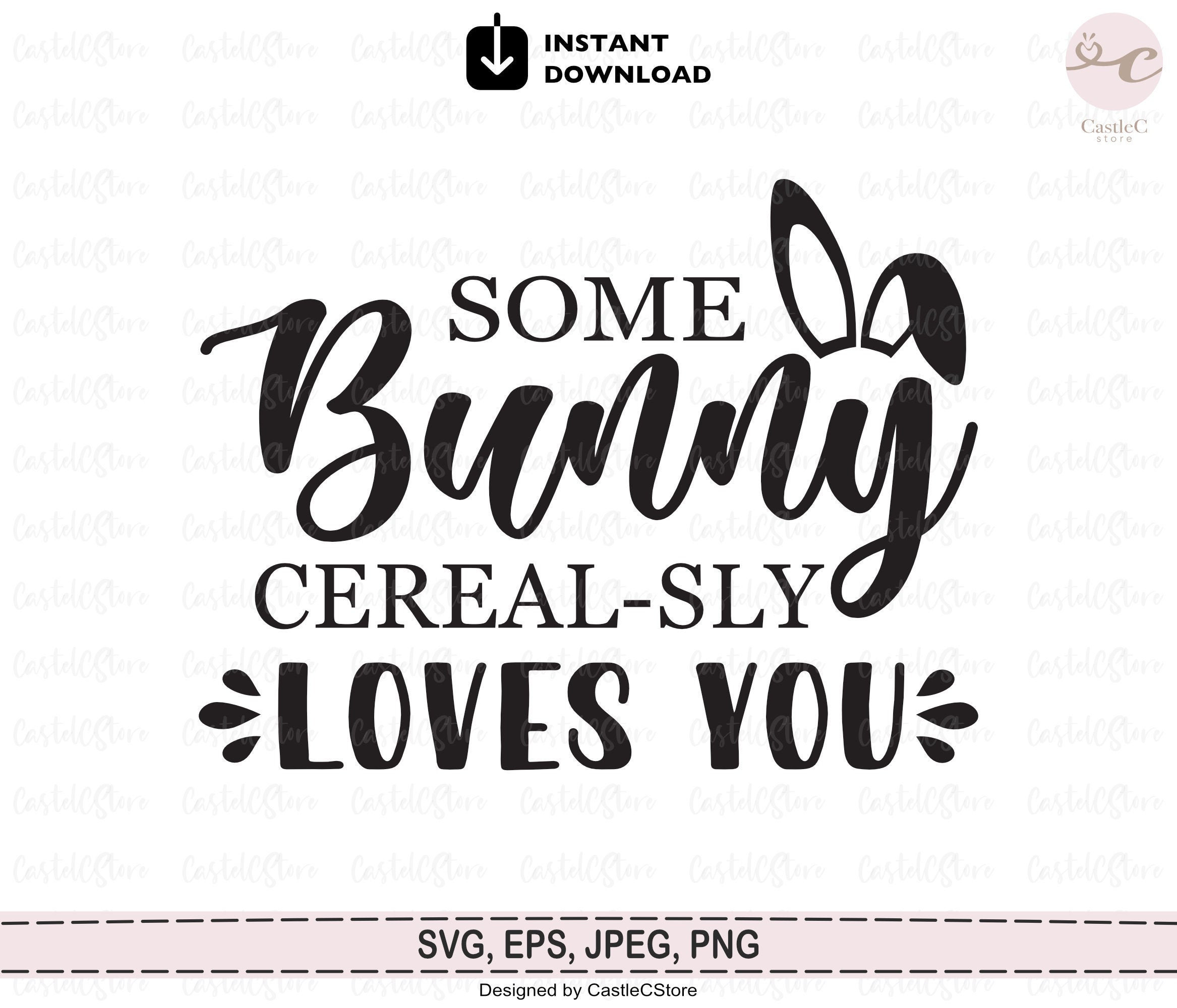 Some Bunny Cereal-Sly Loves You Svg Easter Cereal Bowl Svg | Etsy