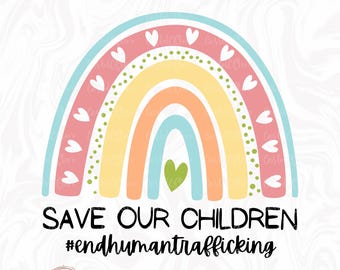 Save Our Children Svg,Save the Children End Human Trafficking Svg, Human Trafficking Svg, Digital Files Png, Jpeg, Svg Files For Cricut