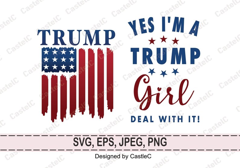May include: A digital design featuring a distressed American flag with the word "TRUMP" in blue letters. The design also includes the text "YES I'M A TRUMP GIRL DEAL WITH IT!" in blue and red letters with stars.