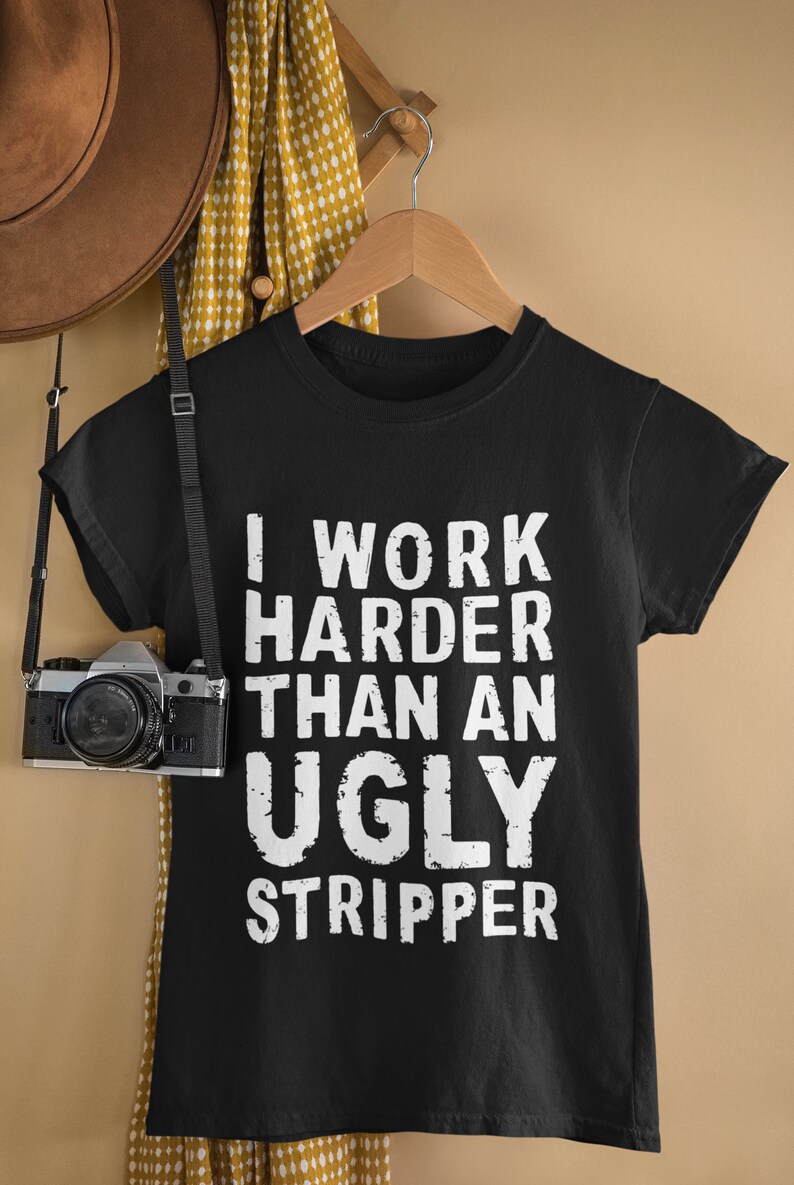work harder than an ugly