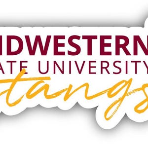 May include: A white sticker with the text "MIDWESTERN STATE UNIVERSITY Mustangs" in maroon and gold. The word "Mustangs" is in a cursive font. Floral illustrations in gold and maroon are on the right side of the sticker.