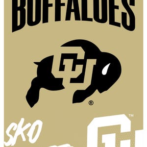 May include: A gold-colored poster with the words "UNIVERSITY OF COLORADO" at the top. The word "BUFFALOES" is in large black letters. A black buffalo logo is in the center, with the words "SKO BUFFS" in white.