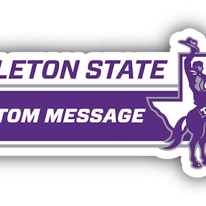 May include: Purple and white sticker with the text "Tarleton State" and "Custom Message". The sticker also features a purple silhouette of a cowboy riding a horse in front of the outline of the state of Texas.