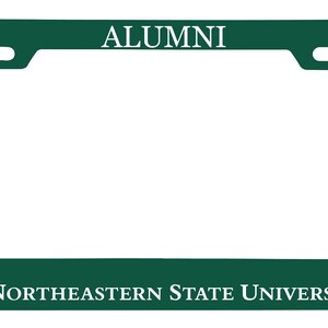 May include: Green metal license plate frame with white text that reads "ALUMNI" at the top and "NORTHEASTERN STATE UNIVERSITY" at the bottom. A small white silhouette of a building is to the left of the text at the bottom.