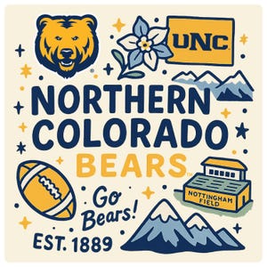 May include: A square graphic print featuring a bear head, a flower, the text UNC, a football, Nottingham Field, and mountain silhouettes. The design includes the text NORTHERN COLORADO BEARS, Go Bears!, and EST. 1889 in navy blue and gold on a cream background.
