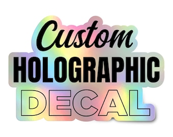 Personalized Holographic Vinyl Sticker Decal Custom Made Any Logo, Image, Text, or Name Decorative to Shape