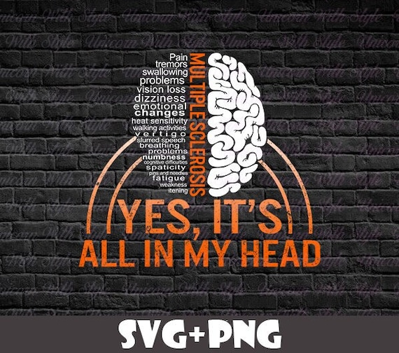 Multiple Sclerosis Awareness Yes Its All In My Head Shirt Multiple Sclerosis Awareness Yes Its All In My Head Shirt