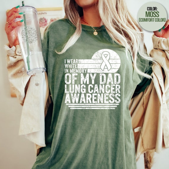 I Wear White For My Papa Lung Cancer Awareness T-Shirt I Wear White For My Papa Lung Cancer Awareness T-Shirt