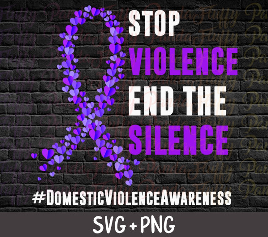 Domestic Violence Awareness SVG Stop Violence End The Silence | Etsy