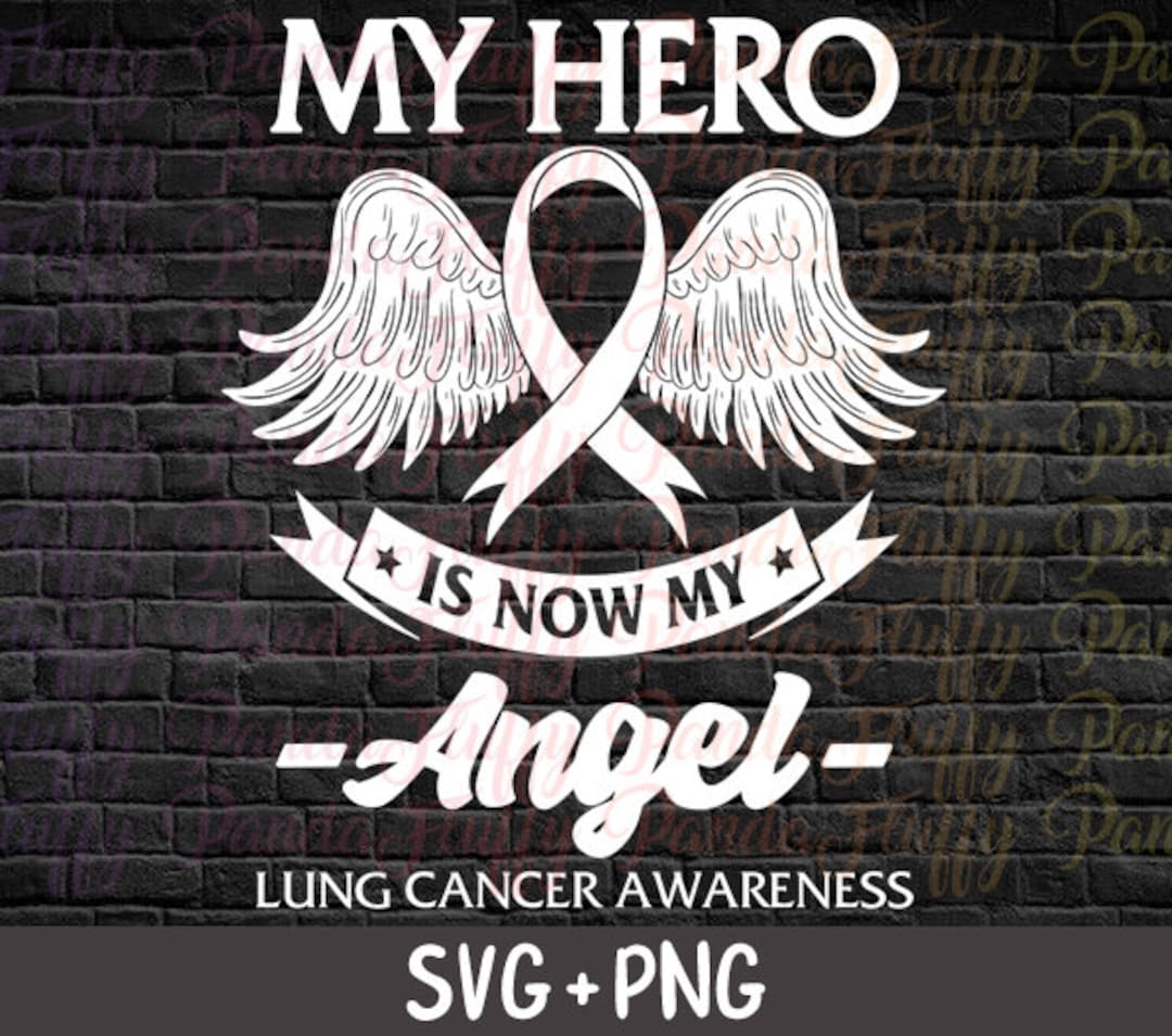 Lung Cancer Awareness SVG My Hero is Now My Angel White