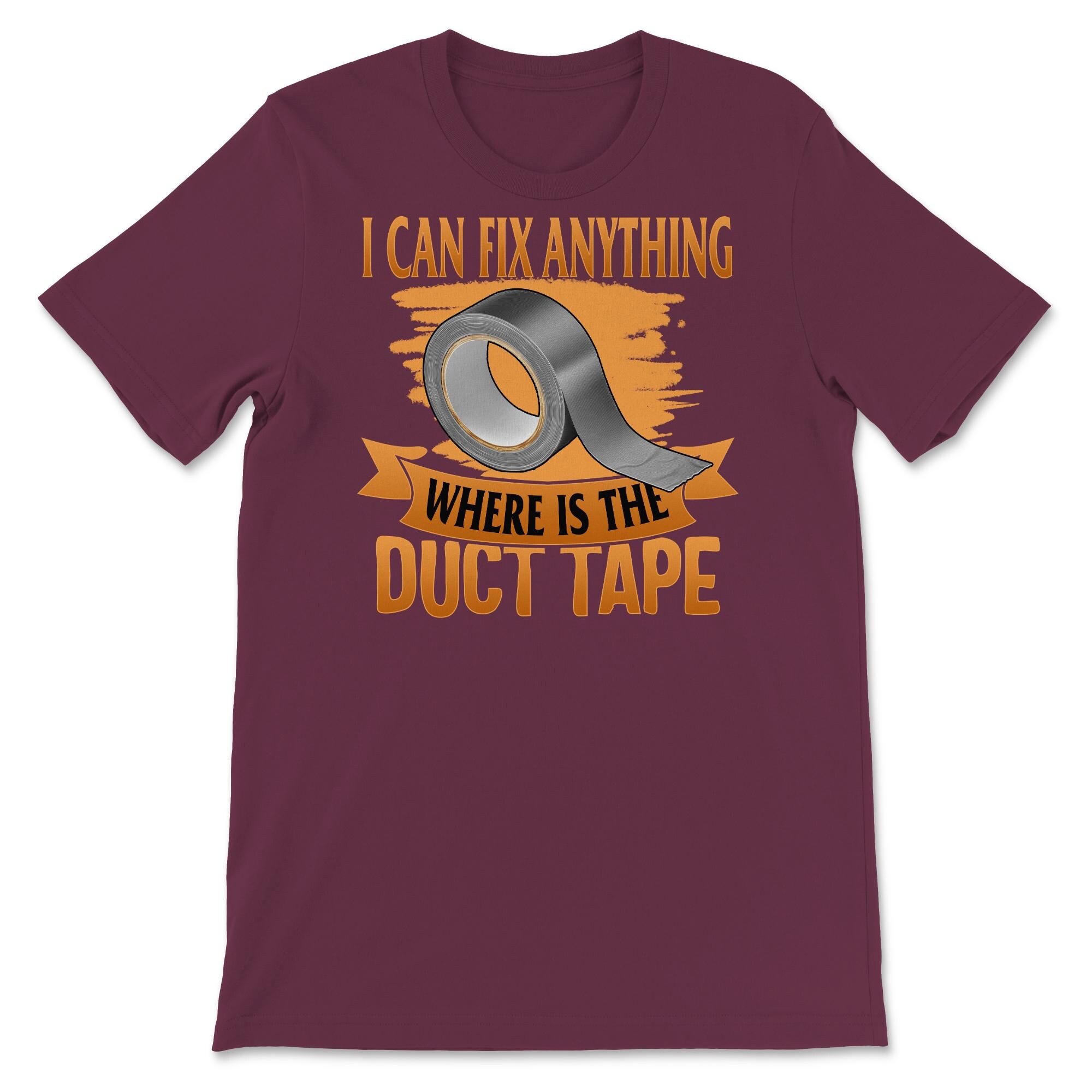 I Can Fix Anything Where is the Duct Tape Shirt Duck Tape Etsy