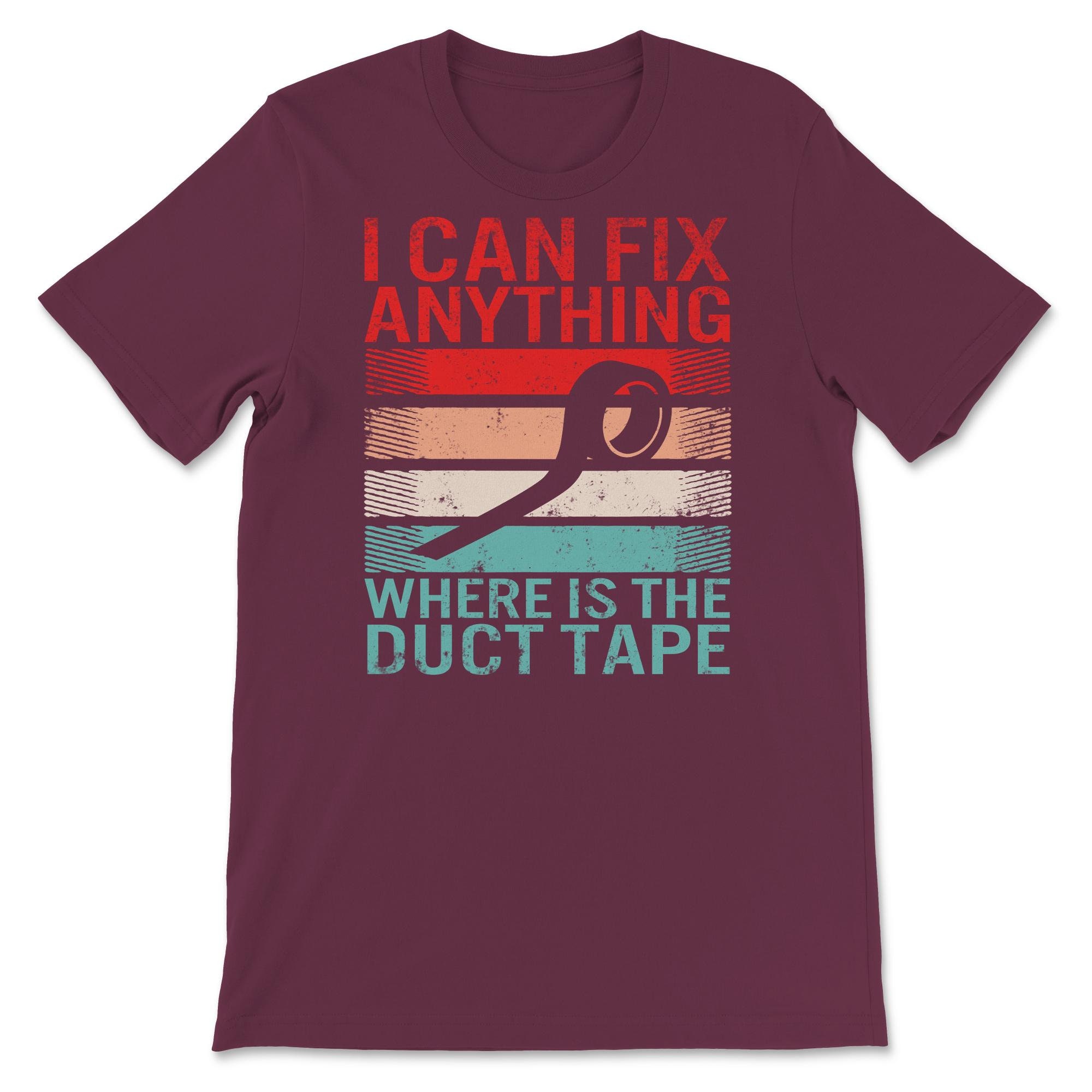 I Can Fix Anything Where is the Duct Tape Shirt Duck Tape Etsy UK