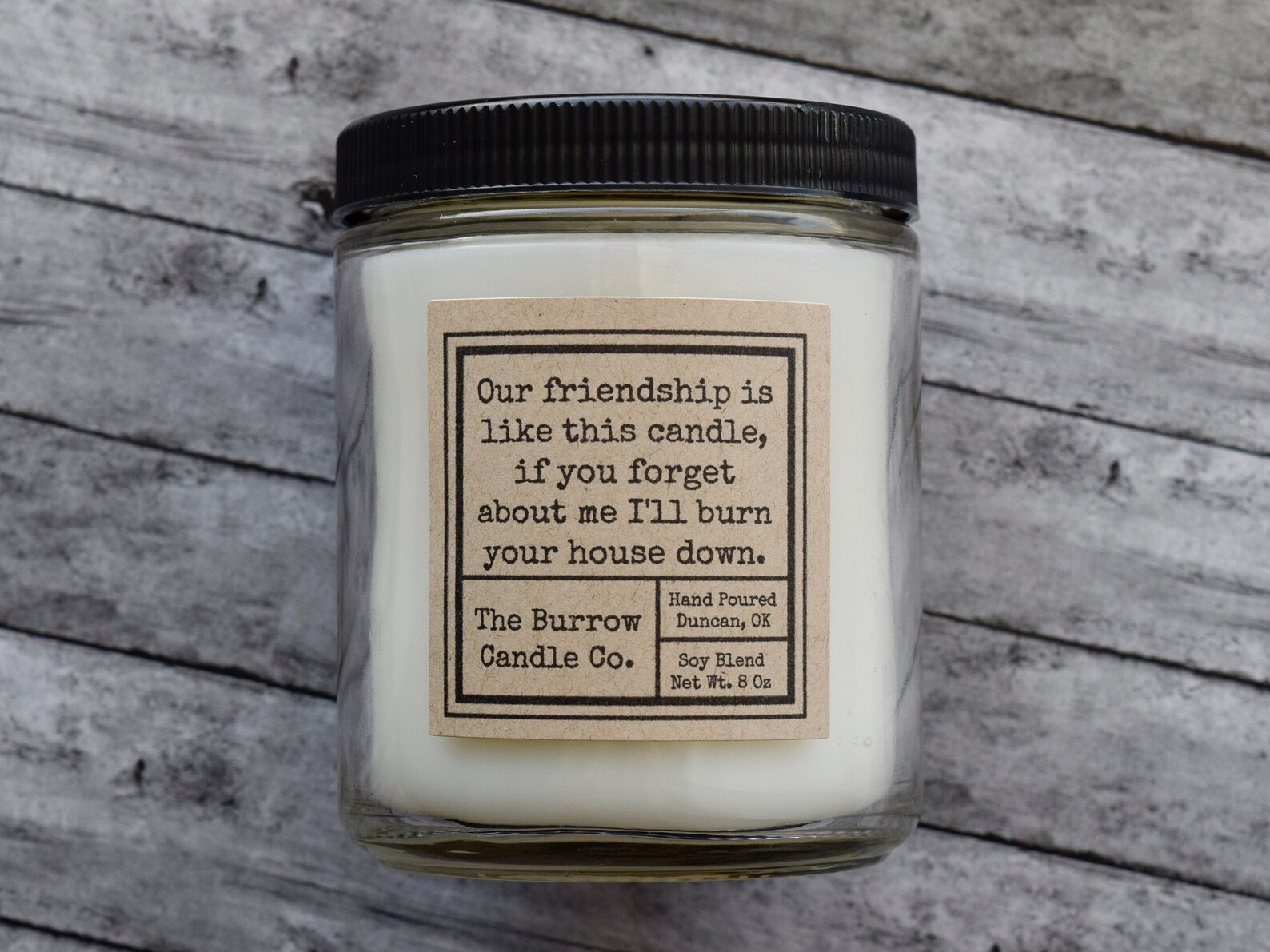 Friendship Candle I Will Burn Your House Down Handmade Premium Soy