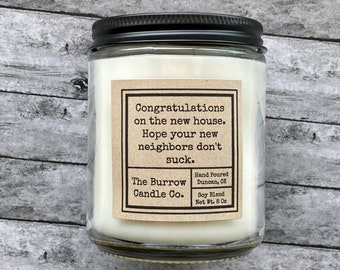 Housewarming Candle | Hope Your New Neighbors Don't Suck  | Handmade Soy Blend | Funny Housewarming Candle | The Burrow Candle Company
