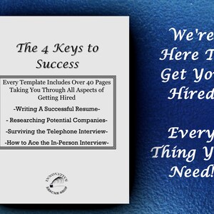 May include: A white document with black text outlining the four keys to success in getting hired. The text includes "Writing a Successful Resume", "Researching Potential Companies", "Surviving the Telephone Interview", and "How to Ace the In-Person Interview". The document also includes the text "Every Template Includes Over 40 Pages Taking You Through All Aspects of Getting Hired". The document has a logo at the bottom that says "Innovative Resume Shop".