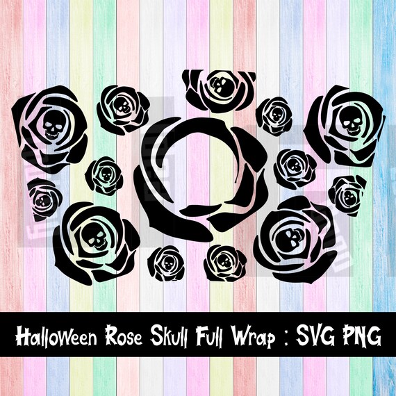 Download Full Wrap Starbucks Halloween skull rose Cold Cup SVG DYI ...