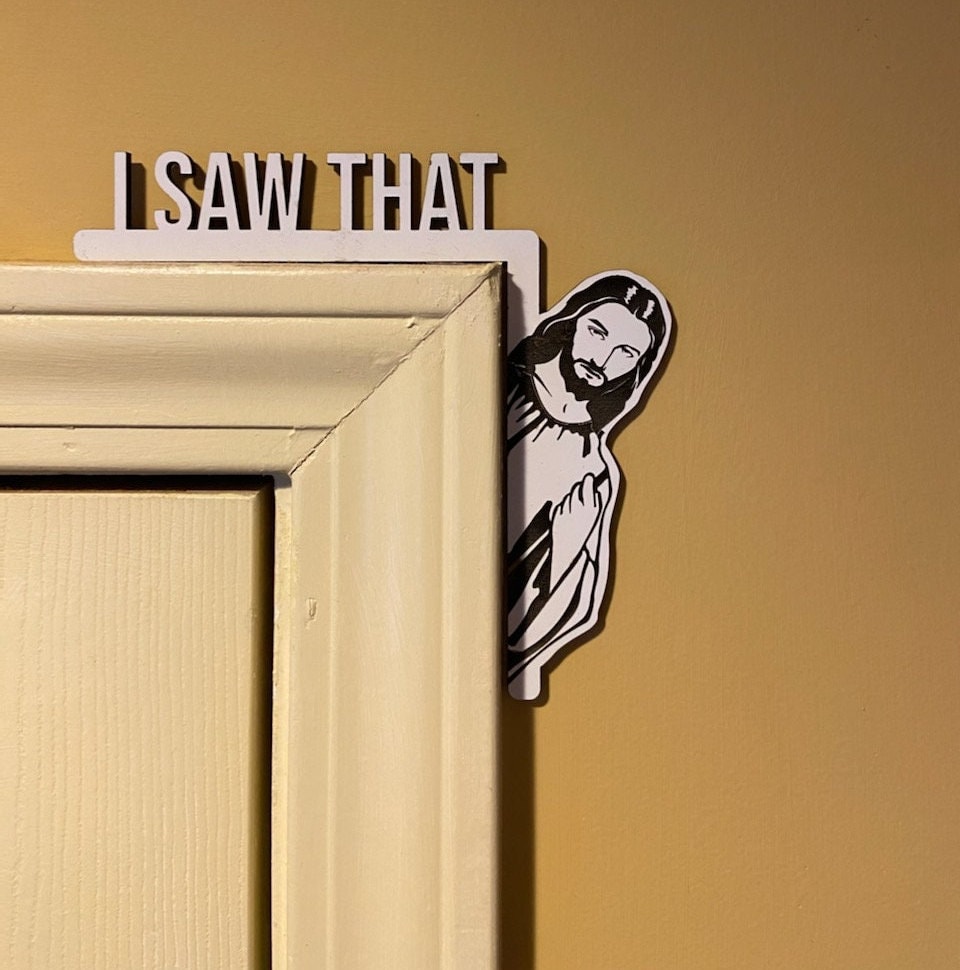 I Saw That Jesus Sign, Jesus Door Sign, Christian Sign, Door Frame sign, Funny God, trump Sign, Revival, Jesus Revolution