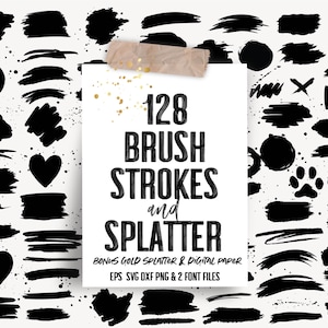 May include: A digital download of 128 black brush strokes and splatters. The image shows a variety of brush strokes and splatters in different shapes and sizes. The text "128 BRUSH STROKES and SPLATTER" is displayed in the center of the image.